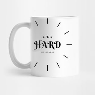 life is hard Mug